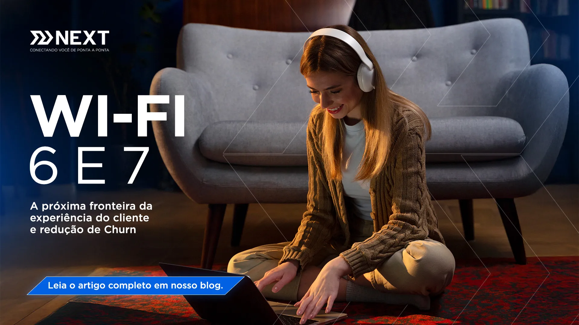 Wi-Fi 6 e 7: A próxima fronteira da experiência do cliente e redução de churn